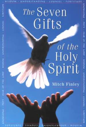 The Seven Gifts of the Holy Spirit de Mitch Finley