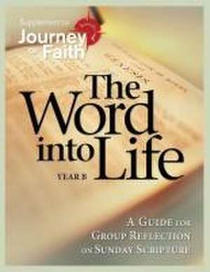 The Word Into Life, Year B de A Redemptorist Pastoral Publication