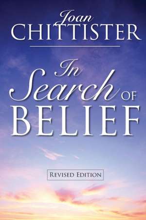 In Search of Belief de Joan Chittister