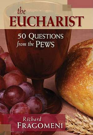 The Eucharist de Richard N. Fragomeni