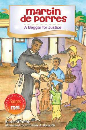 Martin de Porres: A Beggar for Justice de Barbara Yoffie