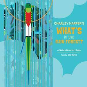 Charley Harper's What's in the Rain Forest?: Jess, Robert Duncan, and Their Circle de CHARLIE HARPER