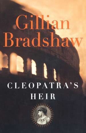 Cleopatra's Heir de Gillian Bradshaw