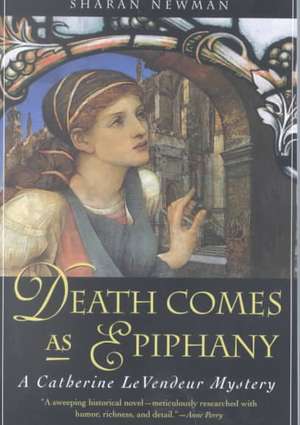 Death Comes as Epiphany de Sharan Newman