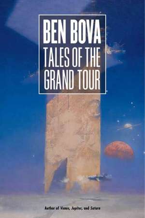 Tales of the Grand Tour de Ben Bova