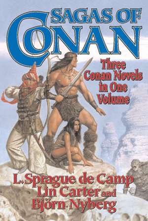 Sagas of Conan: Conan the Swordsman/Conan the Liberator/Conan and the Spirder God de L. Sprague de Camp