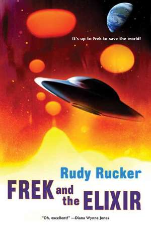 Frek and the Elixir de Rudy Von B. Rucker