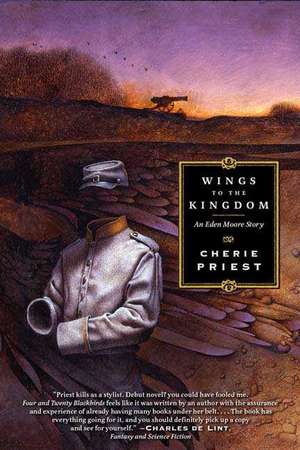 Wings to the Kingdom de Cherie Priest