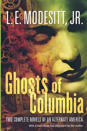 Ghosts of Columbia de L. E. Jr. Modesitt