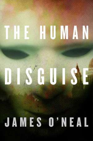 The Human Disguise de James O'Neal