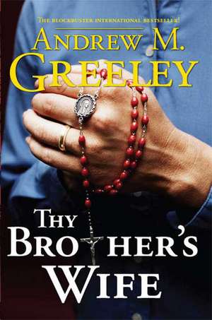 Thy Brother's Wife de Andrew M. Greeley