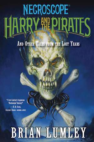 Harry and the Pirates: And Other Tales from the Lost Years de Brian Lumley