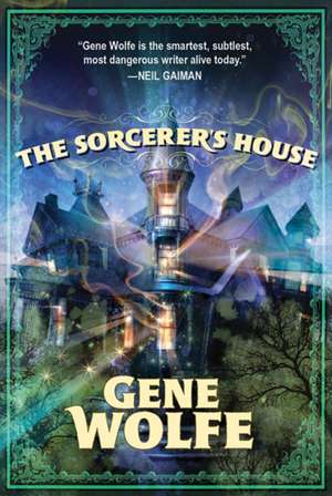 The Sorcerer's House: A Trading Post Novel de Gene Wolfe