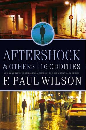 Aftershock & Others: 16 Oddities de F. Paul Wilson