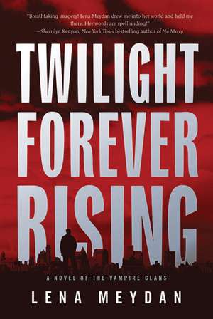 Twilight Forever Rising de Lena Meydan