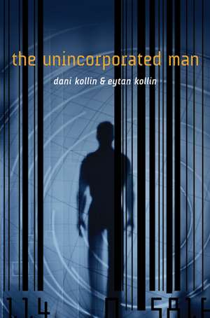 The Unincorporated Man de Dani Kollin