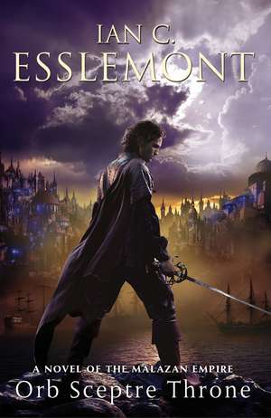 Orb Sceptre Throne: A Novel of the Malazan Empire de Ian C. Esslemont