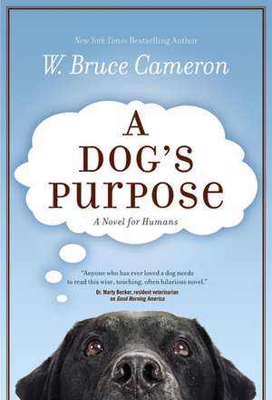 A Dog's Purpose de W. Bruce Cameron