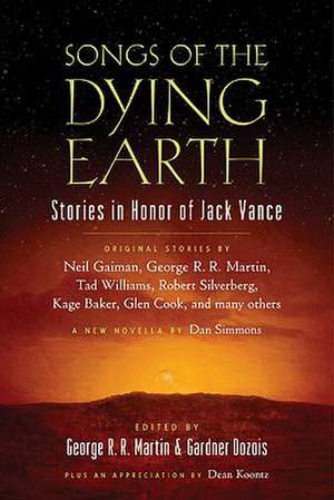 Songs of the Dying Earth: Stories in Honor of Jack Vance de George R. R. Martin