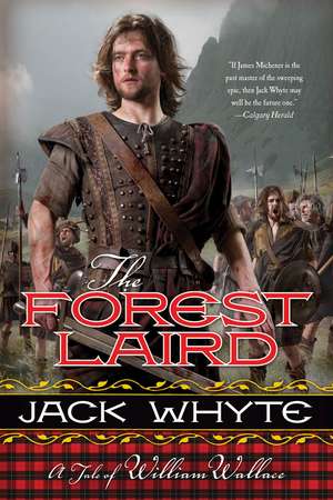 The Forest Laird: A Tale of William Wallace de Jack Whyte