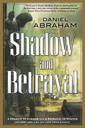 Shadow and Betrayal de Daniel Abraham