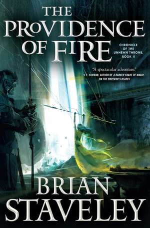 The Providence of Fire (Chronicle of the Unhewn Throne #2) de Brian Staveley