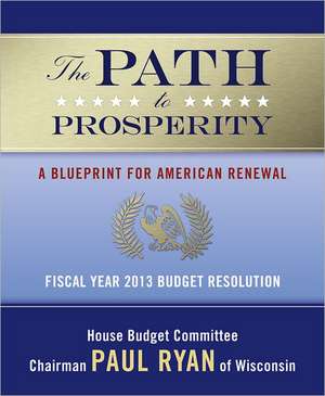 The Path to Prosperity: Fiscal Year 2013 Budget Resolution de Paul Ryan