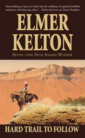 Hard Trail to Follow de Elmer Kelton