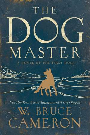 The Dog Master de W. Bruce Cameron