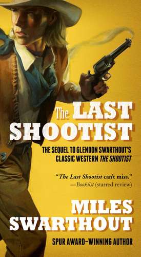 The Last Shootist de Miles Swarthout