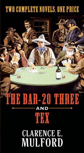 The Bar-20 Three and Tex de Clarence E. Mulford