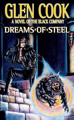 Dreams of Steel de Glen Cook