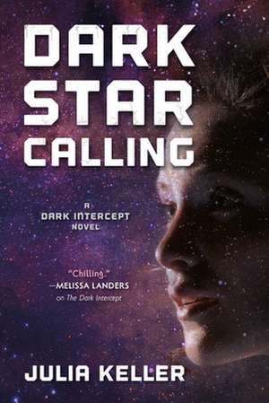 Dark Star Calling de Julia Keller