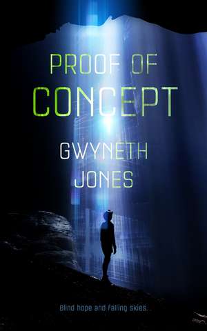 PROOF OF CONCEPT de Gwyneth Jones