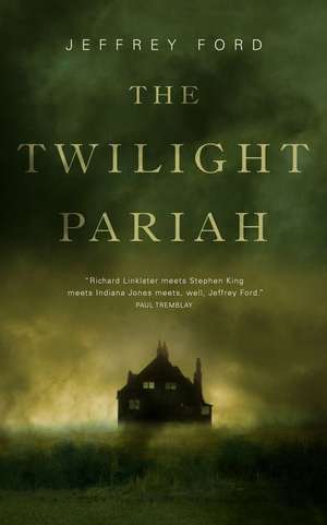 The Twilight Pariah de Jeffrey Ford