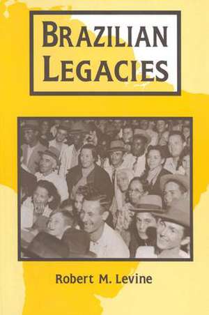 Brazilian Legacies de Robert M. Levine