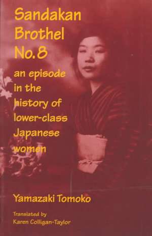 Sandakan Brothel No.8: Journey into the History of Lower-class Japanese Women de Tomoko Yamazaki