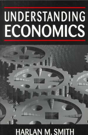 Understanding Economics de Harlan M. Smith