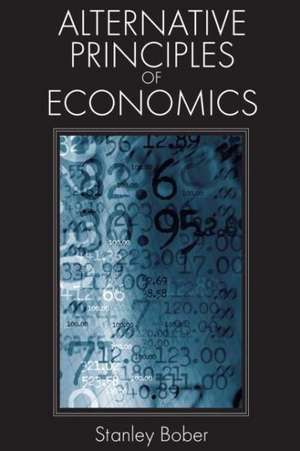 Alternative Principles of Economics de Stanley Bober