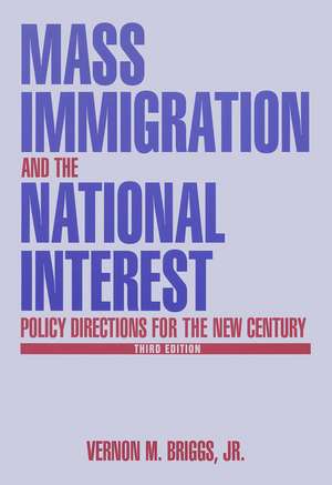 Mass Immigration and the National Interest: Policy Directions for the New Century de Vernon M. Briggs