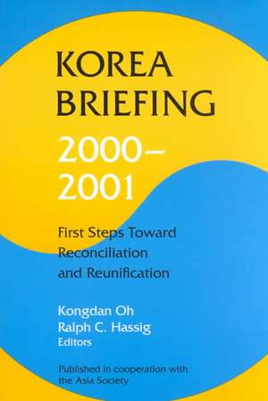 Korea Briefing: 2000-2001: First Steps Toward Reconciliation and Reunification de Kongdan Oh