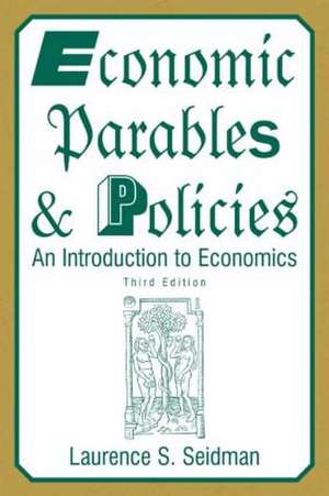 Economic Parables and Policies: An Introduction to Economics de Laurence S. Seidman