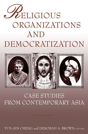 Religious Organizations and Democratization: Case Studies from Contemporary Asia de Tun-jen Cheng