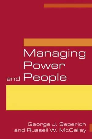 Managing Power and People de George J. Seperich