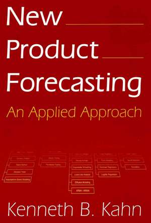 New Product Forecasting: An Applied Approach de Kenneth B. Kahn