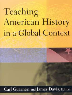 Teaching American History in a Global Context de Carl J. Guarneri