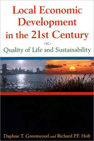 Local Economic Development in the 21st Centur: Quality of Life and Sustainability de Daphne T Greenwood