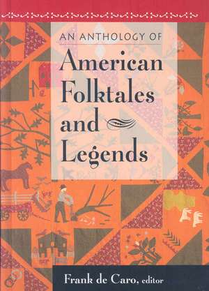 An Anthology of American Folktales and Legends de Frank DeCaro