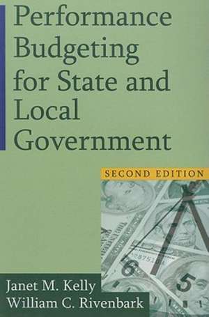 Performance Budgeting for State and Local Government de Janet M. Kelly