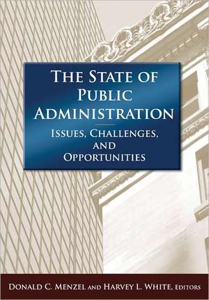 The State of Public Administration: Issues, Challenges and Opportunities de Donald C Menzel